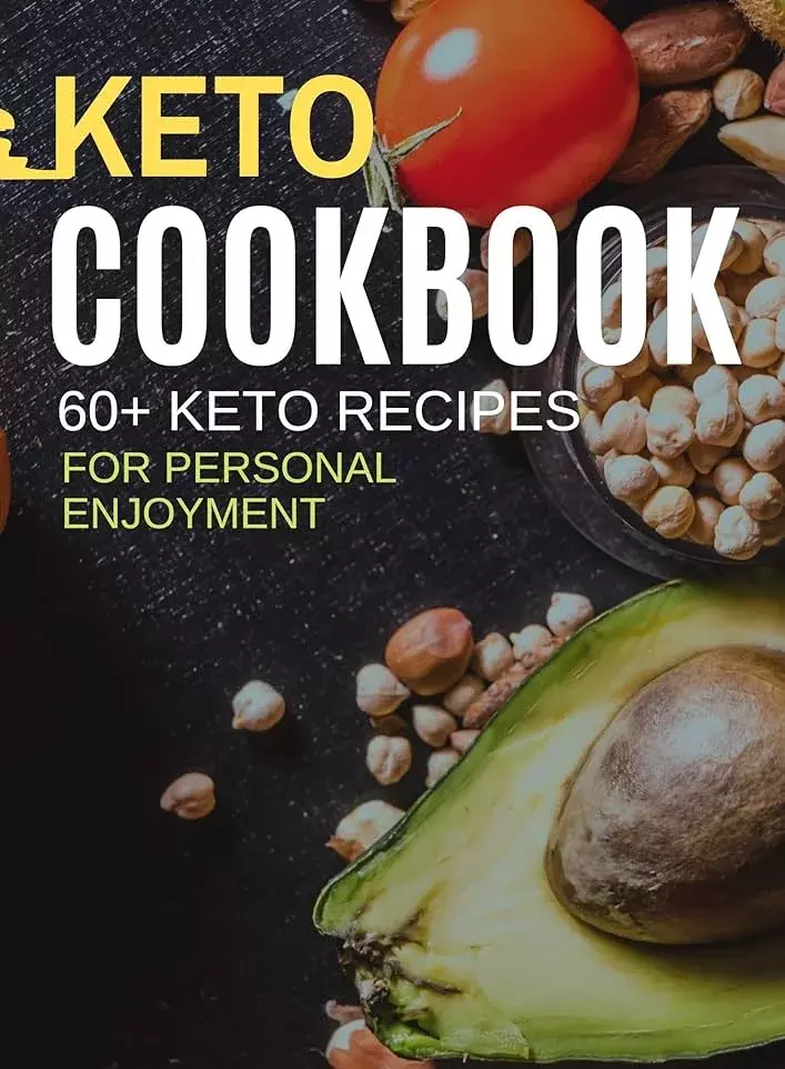 Keto Cookbook: 60+ Keto Recipes for Personal Enjoyment